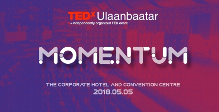“TEDxUlaanbaatar 2018”-ын хамгийн их сенсаци дэгдээсэн 5 илтгэл /шууд үзэх/